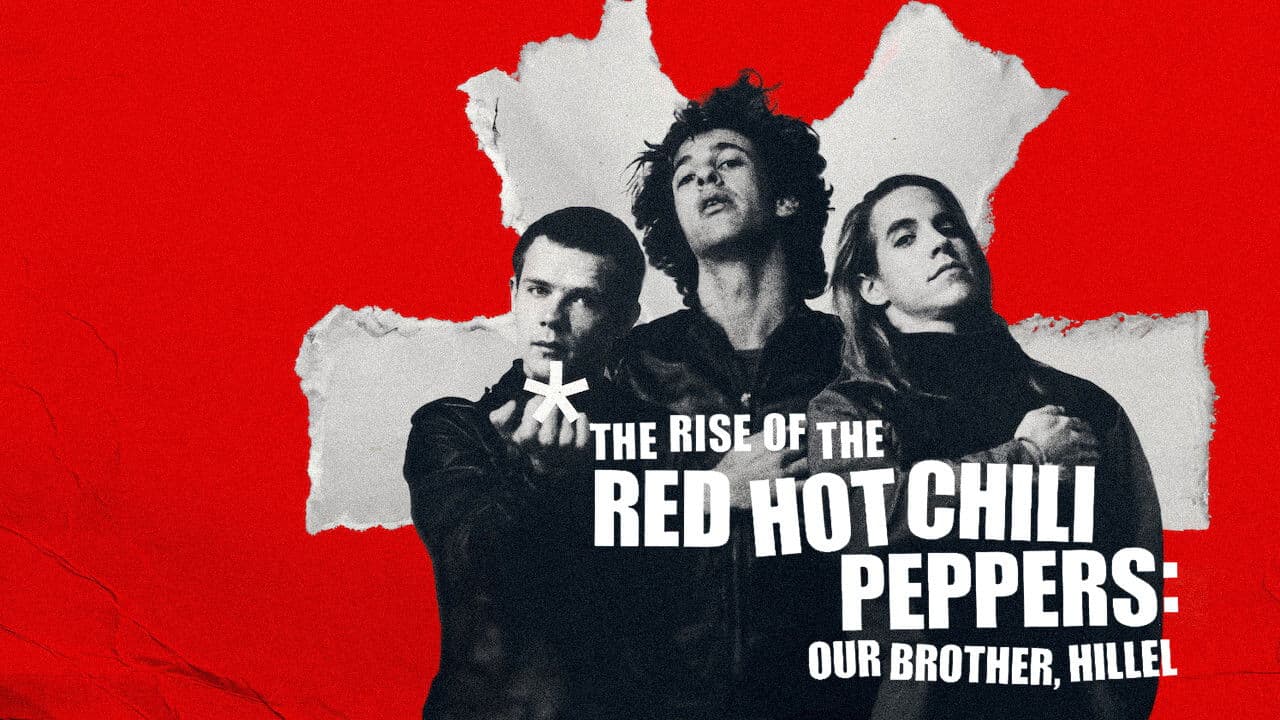 Sự trỗi dậy của Red Hot Chili Peppers: Người anh em, Hillel